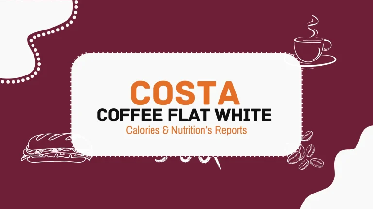 Costa Coffee Flat White Price, Calories & Nutrition’s Reports